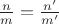 $\tfrac nm=\tfrac{n'}{m'}$