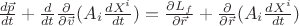 $\frac{d\vec{p}}{dt} + \frac{d}{dt}\frac{\partial}{\partial \vec{v}}(A_i\frac{dX^i}{dt}) = \frac{\partial L_f}{\partial \vec{r}} + \frac{\partial}{\partial\vec{r}}(A_i \frac{dX^i}{dt})$