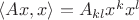 $\langle Ax,x\rangle=A_{kl}x^kx^l$