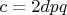 $c=2dpq$