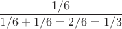 $\dfrac{1/6}{1/6+1/6=2/6=1/3}$