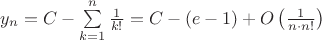 $y_n=C-\sum\limits_{k=1}^n\frac1{k!}=C-(e-1)+O\left(\frac1{n\cdot n!}\right)$