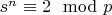 $s^n \equiv 2 \mod p$
