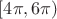 $[4\pi,6\pi)$
