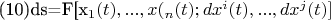 (10)ds=F[x_{1}(t),...,x(_{n}(t) ;dx^{i}(t),...,dx^{j}(t)]