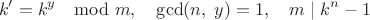 $$k'=k^y\mod m,\quad\operatorname{gcd}(n,\;y)=1,\quad m\;|\;k^n-1$$