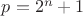 $p=2^n+1$