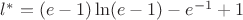 $l^*=(e-1)\ln(e-1)-e^{-1}+1$