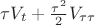 $\tau {V_t} + \frac{{{\tau ^2}}}{2}{V_{\tau \tau }}$