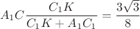 $$A_1C\frac{C_1K}{C_1K+A_1C_1}=\frac{3\sqrt{3}}{8} \;$$