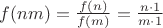 $f(n m) = \frac{f(n)}{f(m)} = \frac{n \cdot 1}{m \cdot 1}$