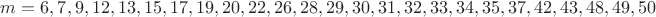 $m=6,7,9,12,13,15,17,19,20,22,26,28,29,30,31,32,33,34,35,37,42,43,48,49,50$