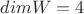 $dim W=4$ $dim W=4$