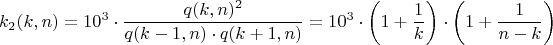 $$k_2(k,n)=10^3\cdot\frac{q(k,n)^2}{q(k-1,n)\cdot q(k+1,n)}=10^3\cdot\left(1+\frac1k\right)\cdot\left(1+\frac1{n-k}\right)$$