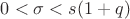 $0<\sigma<s(1+q)$ $0<\sigma<s(1+q)$