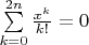 $\sum\limits_{k=0}^{2n}\frac{x^k}{k!}=0$