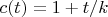 $c(t)=1+t/k$