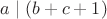 $a\mid (b+c+1)$