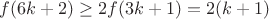 $f(6k+2)\geq 2f(3k+1)=2(k+1)$