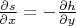 $\frac{\partial s}{\partial x}=-\frac{\partial h}{\partial y}$