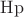 $\operatorname{Hp}$