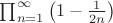 $\prod_{n=1}^{\infty}\left(1-\frac{1}{2n}\right)$