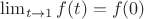 $\lim_{t \to 1}f(t)=f(0)$