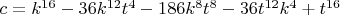$c=k^{16}-36k^{12}{t^4}-186{k^8}{t^8}-36t^{12}{k^4}+t^{16}$