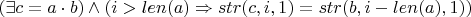 $( \exists c = a \cdot b ) \wedge ( i > len(a) \Rightarrow str(c, i, 1) = str(b, i - len(a), 1) )$