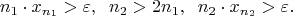$$n_1 \cdot x_{n_1} > \varepsilon, \;\; n_2>2n_1, \;\; n_2 \cdot x_{n_2} > \varepsilon.$$