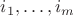 $i_1,\dots,i_m$