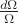 $\frac{d\Omega}{\Omega}$