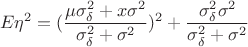 $$E\eta ^2=(\frac{\mu \sigma _\delta ^2+x\sigma ^2}{\sigma _\delta ^2+\sigma ^2})^2+\frac{\sigma _\delta ^2\sigma ^2}{\sigma _\delta ^2+\sigma ^2}$$