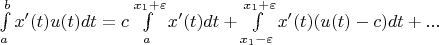 $
\int\limits_a^b x'(t)u(t)dt = c\int\limits_a^{x_1 + \varepsilon}x'(t)dt + \int\limits_{x_1 - \varepsilon}^{x_1 + \varepsilon} x'(t)(u(t) - c) dt + ...
$