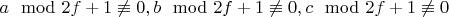 $a\mod 2f+1\not\equiv 0,b\mod 2f+1\not\equiv 0,c\mod 2f+1\not\equiv 0$