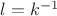 $l=k^{-1}$