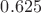 $0.625$