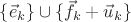 $\{\vec e_k\}\cup\{\vec f_k+\vec u_k\}$