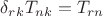 $\delta_{rk}{T_{nk}}={T_{rn}}$