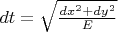 $dt=\sqrt{\frac{dx^2+dy^2}{E}}$