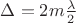 $\Delta =2m\frac { \lambda  }{ 2 } $