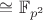 $\cong \mathbb{F}_{p^2}$