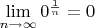 $\lim_{n\rightarrow\infty}\limits0^\frac{1}{n}=0$