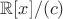 $\mathbb R[x]/(c)$
