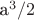 a^3 / 2