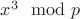$x^3\mod p$