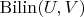 $\mathrm{Bilin}(U,V)$