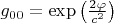 $g_{0 0} = \exp \left(  \frac{2 \varphi}{c^2} \right)$