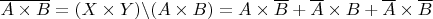 $\overline {A \times B} = (X \times Y) \backslash (A \times B)=A \times \overline B+\overline A \times B+\overline A \times \overline B$