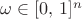 $\omega\in [0,\,1]^n$